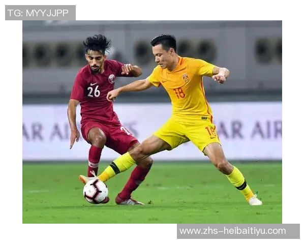 中国与卡塔尔足球阵容对比分析揭示两队实力差异与战术特点